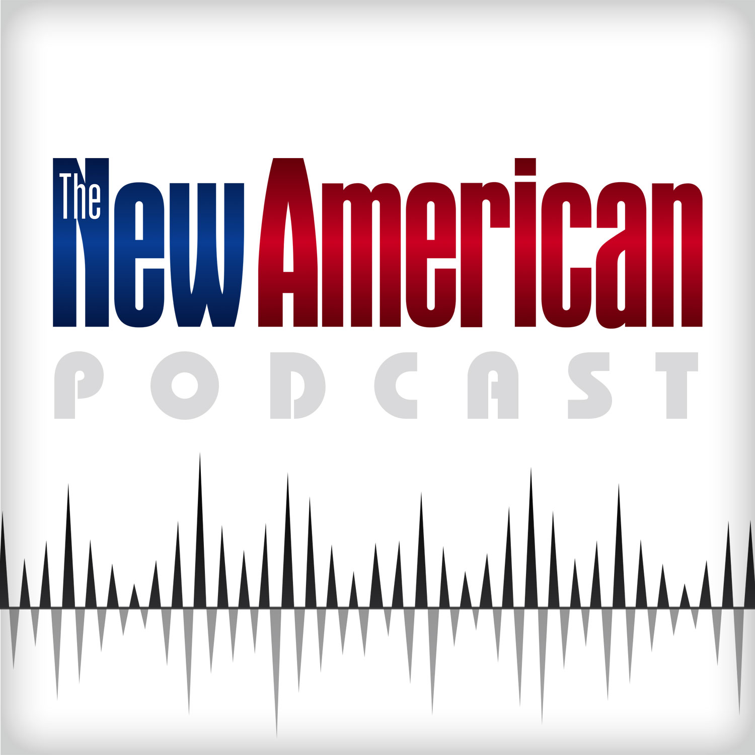 The New American Podcast