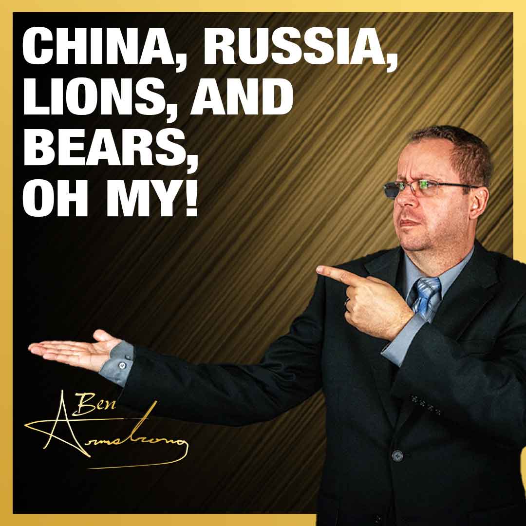 China, Russia, Lions, and Bears, OH MY!