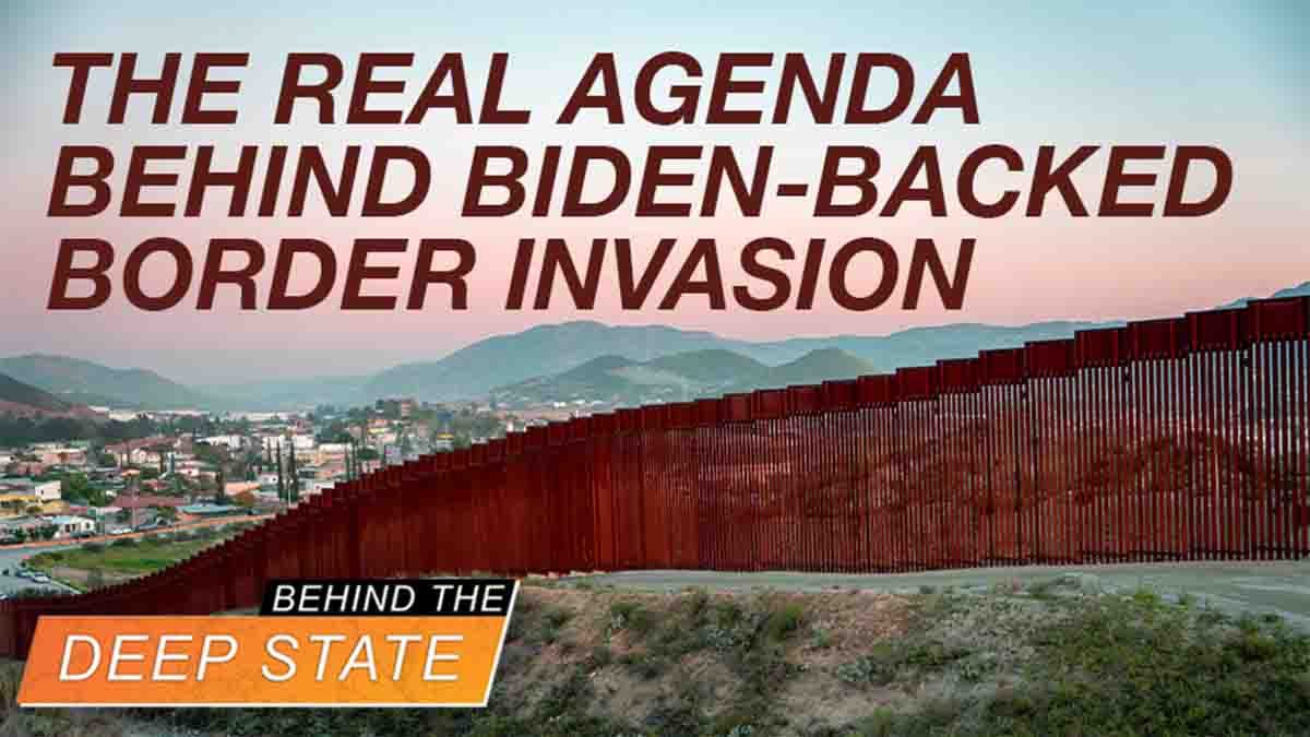 The Real Agenda Behind Biden-backed Border Invasion