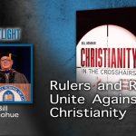 Rulers and Radicals Unite Against Christianity