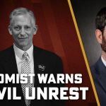 Extreme Division Leading US to “Civil Unrest” & “Financial Collapse,” Warns Ex-WH Economist