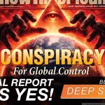 Is There a Conspiracy for Global Control? Special Report Says YES!