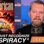 People Must Recognize “Conspiracy” – Top Journalist Explains Why 