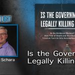 Scott Schara: Is the Government Legally Killing Us?