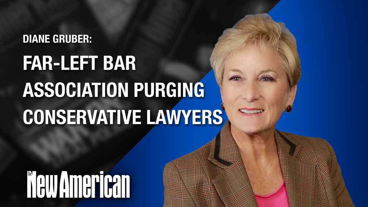 Far-Left Bar Associations Purging Conservative Lawyers: Diane Gruber