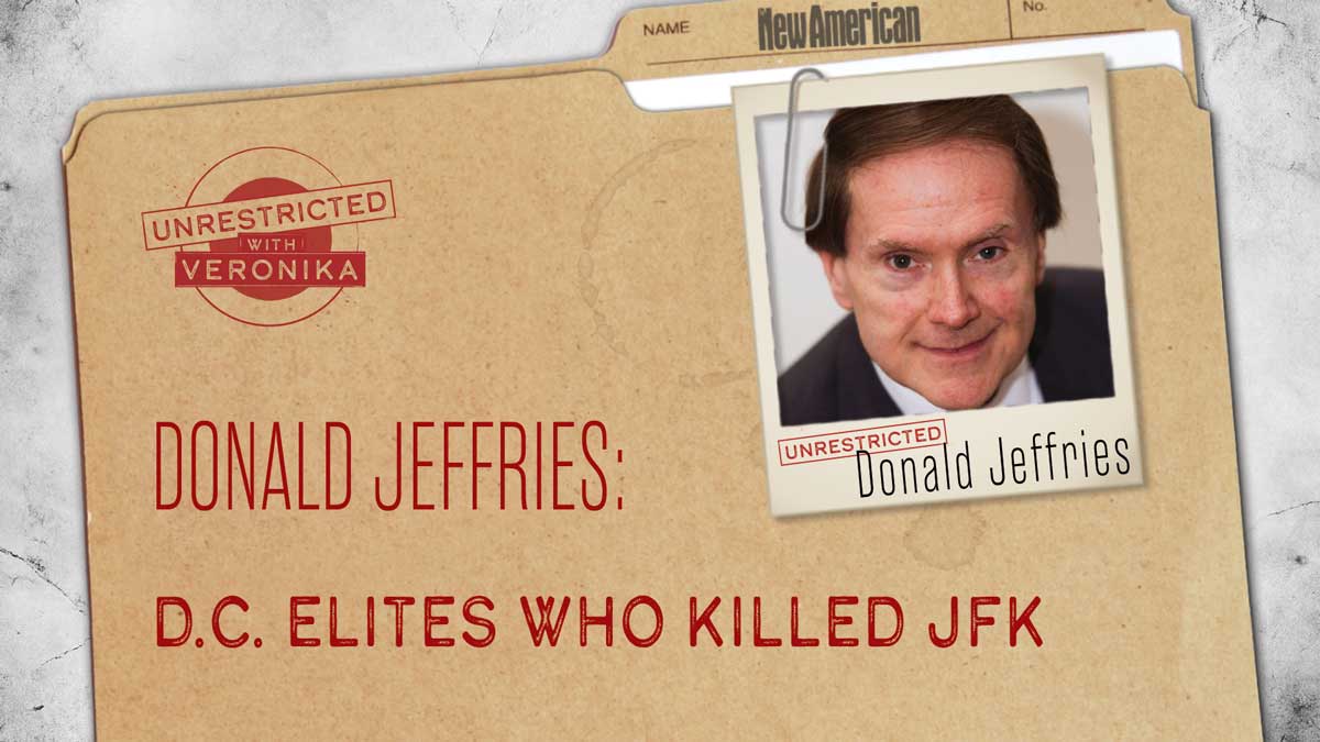 Donald Jeffries: D.C. Elites Who Killed JFK 