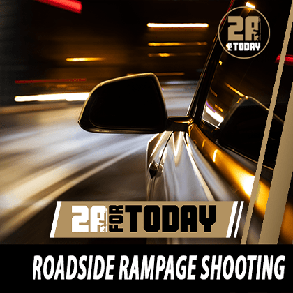 2A Stops Roadside RAMPAGE SHOOTING | 2A For Today!