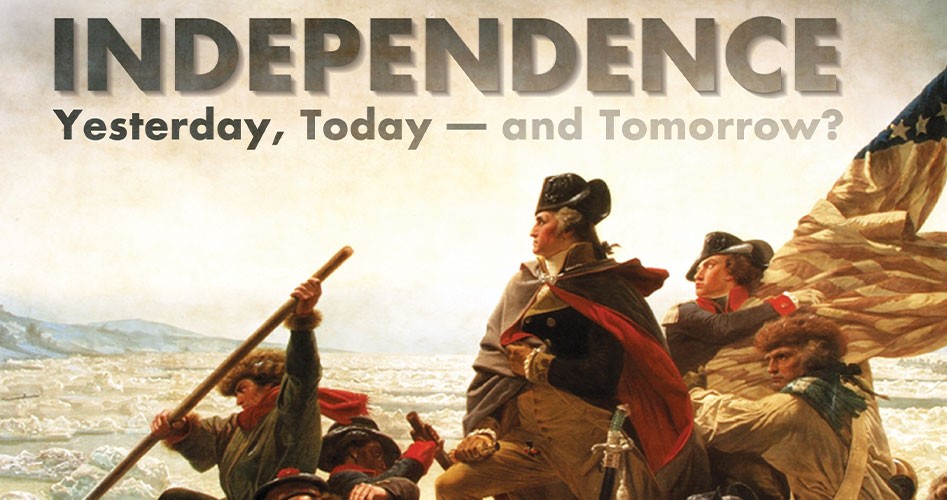 Independence Yesterday, Today — and Tomorrow?