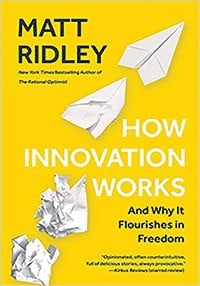How Innovation Works and Why It Flourishes in Freedom Matt Ridley