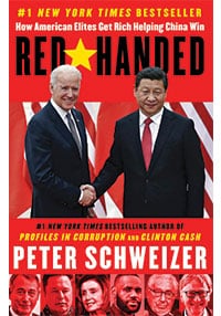 Red-Handed: How American Elites Get Rich Helping China Win Peter Schweizer