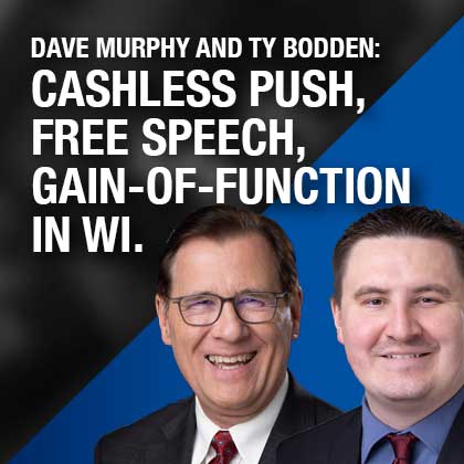 Wisconsin Lawmakers Tackle Cashless Push, Free Speech, and Gain-of-Function