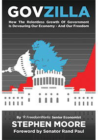 Govzilla: How the Relentless Growth of Government Is Devouring Our Economy - And Our Freedom Stephen Moore