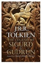 A Review of J.R.R. Tolkien’s “The Legend of Sigurd and Gudrún”