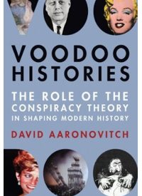 No, Sir, That Ain’t History: A Review of David Aaronovitch’s “Voodoo Histories.”
