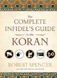 A Review of Spencer’s “Complete Infidel’s Guide to the Koran”