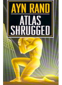 Atlas Shrugged: The Book
