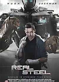 Futuristic Underdog Film “Real Steel”: Emotion, Action, Redemption