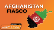 Afghan “Fiasco” is Deep State Plot, NOT Stupidity