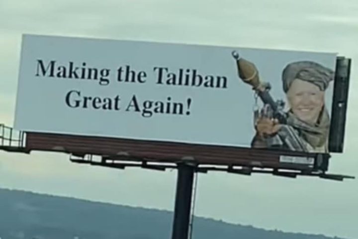 Former Pennsylvania State Senator Sends Message to Biden With “Make the Taliban Great Again” Billboards