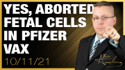 Pfizer Whistleblower Says Yes, Aborted Fetus Cells Were Used In COVID Vaccines
