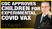 CDC Approves Children 5-11 To Be Guinea Pigs For Experimental Vaccine!