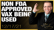 VACCINE SCAM, Non FDA-Approved Covid Vaccines Are Being Used