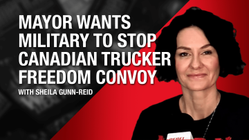 Mayor Wants MILITARY to Stop Canadian Truckers as GoFundMe Freezes Funds