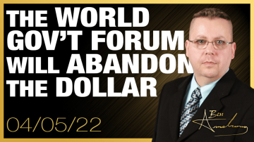 The World Government Forum Says They Will Abandon The Dollar!