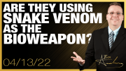 Are They Using Snake Venom as a Bioweapon?