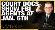 Jan. 6th Set Up; Court Documents Show At Least 20 FBI, ATF Agents Were Embedded In The Crowd
