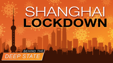 Shanghai Lockdowns: A Deep State Dream