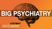 Big Psychiatry Weaponized for Deep State’s Crazy NWO