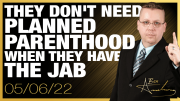 They Don’t Need Planned Parenthood When They Have The Jab