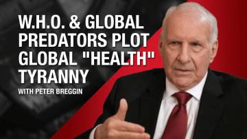 WHO & Global Predators Plot Global “Health” Tyranny