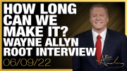 2024? “I’m Not Even Sure We Can Make It To November” Says Wayne Allyn Root