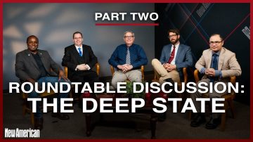 The Deep State: Roundtable Discussion With The New American’s Show Hosts | Part 2 of 3