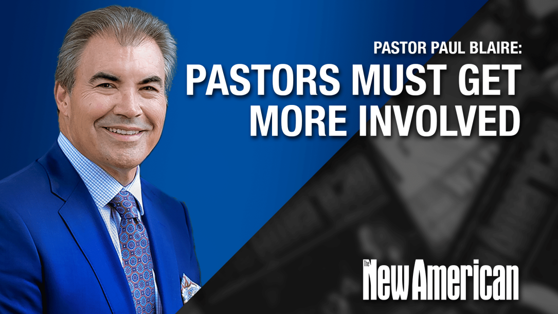 Pastors MUST Get More Involved, Says Liberty Pastors Network Founder Paul Blair