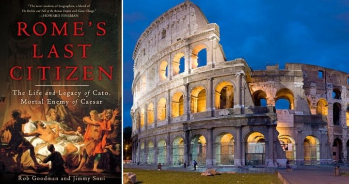 Book Review: Rome’s Last Citizen: The Life and Legacy of Cato