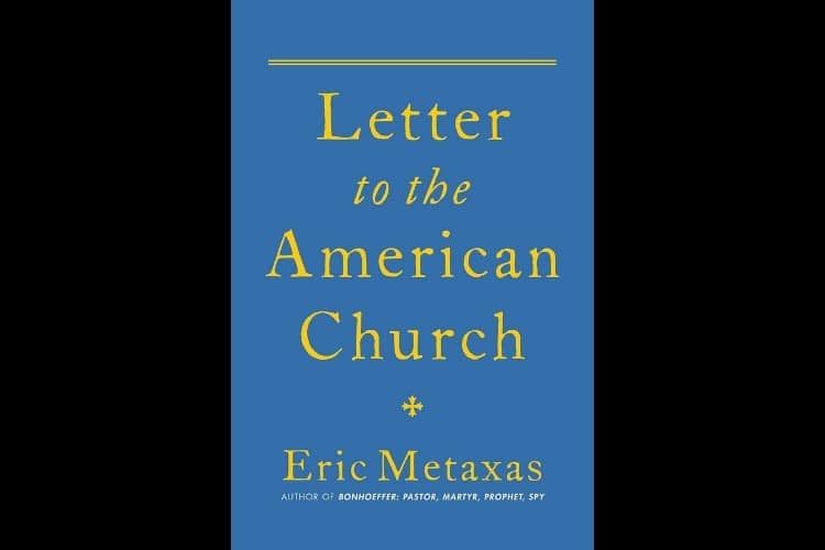 Review of “Letter to the American Church” by Eric Metaxas