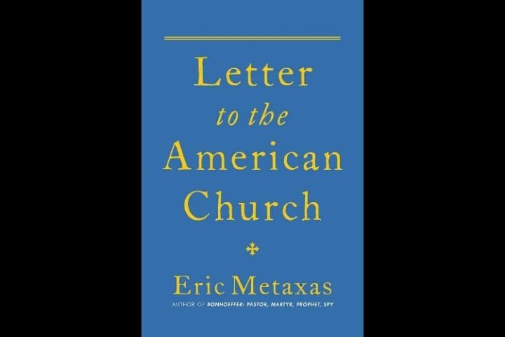 Review of “Letter to the American Church” by Eric Metaxas
