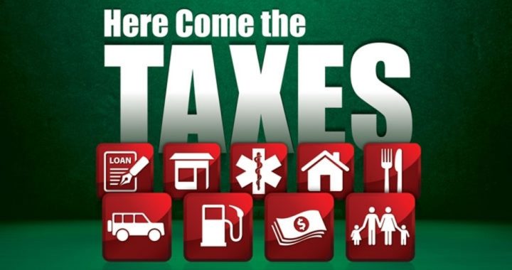 Here Come the Taxes: In Every Aspect of our Lives