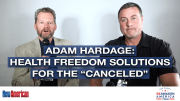 Adam Hardage: Soldier/CEO – Health Freedom Solutions for the “Canceled”