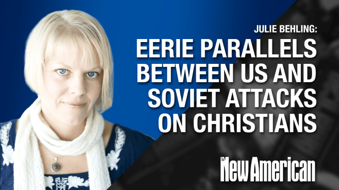 Eerie Parallels Between U.S. and Soviet Attacks on Christians