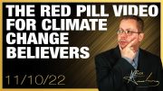The Red Pill Video for Climate Change Believers