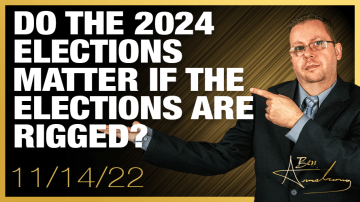 Do the 2024 Elections Really Matter if the Elections Are Rigged?