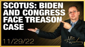 SCOTUS: Biden And Congress Face Treason Case For Failure To Uphold The US Constitution!