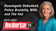 Russiagate Debunked, Police Brutality, WHO, and The Fed | The New American TV with Rebecca Terrell