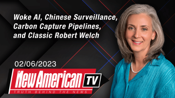 Woke AI, Chinese Surveillance, Carbon Capture Pipelines, and Classic Robert Welch | The New American TV with Rebecca Terrell
