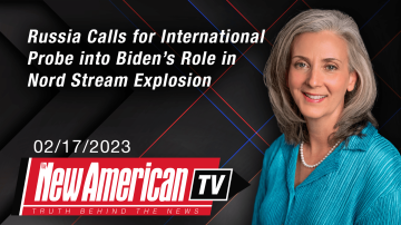 Russia Calls for International Probe into Biden’s Role in Nord Stream Explosion | The New American TV