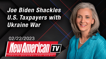 Joe Biden Shackles U.S. Taxpayers with Ukraine War | The New American TV